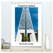 Frankfurt Vertikal Michael Jaster (hochwertiger Premium Wandkalender 2024 DIN A2 hoch), Kunstdruck in Hochglanz