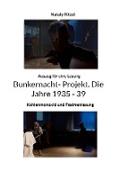 Bunkernacht- Projekt. Die Jahre 1935 - 39