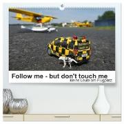 Follow me - but don't touch me (hochwertiger Premium Wandkalender 2024 DIN A2 quer), Kunstdruck in Hochglanz