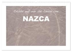 Erlebe mit mir die Linien von Nazca (Wandkalender 2024 DIN A2 quer), CALVENDO Monatskalender