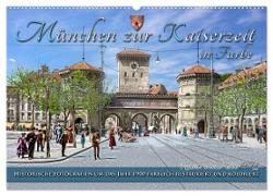 München zur Kaiserzeit in Farbe (Wandkalender 2024 DIN A2 quer), CALVENDO Monatskalender