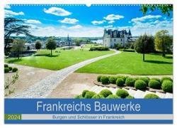 Frankeichs Bauwerke - Schlöser und Burgen in der Grand Nation (Wandkalender 2024 DIN A2 quer), CALVENDO Monatskalender