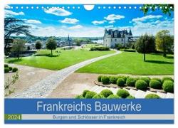 Frankeichs Bauwerke - Schlöser und Burgen in der Grand Nation (Wandkalender 2024 DIN A4 quer), CALVENDO Monatskalender