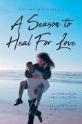 A Season to Heal For Love