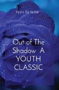 Out of The Shadow A YOUTH CLASSIC