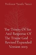 The Trinity Of Sin And Response Of The Triune God - Revised Expanded Version 2019