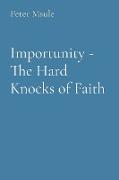 Importunity - The Hard Knocks of Faith