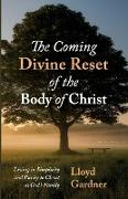 The Coming Divine Reset of the Body of Christ