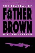 The Scandal of Father Brown (Warbler Classics Annotated Edition)