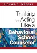 Thinking and Acting Like a Behavioral School Counselor