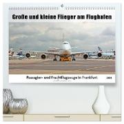 Große und kleine Flieger am Flughafen (hochwertiger Premium Wandkalender 2024 DIN A2 quer), Kunstdruck in Hochglanz