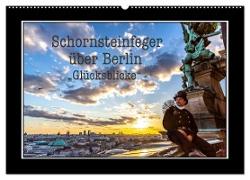 Schornsteinfeger über Berlin - Glücksblicke (Wandkalender 2024 DIN A2 quer), CALVENDO Monatskalender