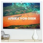 Afrika von oben (hochwertiger Premium Wandkalender 2024 DIN A2 quer), Kunstdruck in Hochglanz