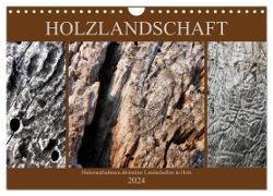 Holzlandschaft (Wandkalender 2024 DIN A4 quer), CALVENDO Monatskalender