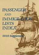 Passenger and Immigration Lists Index: A Guide to Published Records of More Than 5,065,000 Immigrants Who Came to the New World Between the Sixteenth