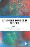 Alternative Theories of the Firm