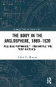 The Body in the Anglosphere, 1880–1920
