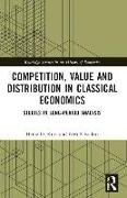 Competition, Value and Distribution in Classical Economics