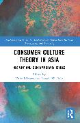 Consumer Culture Theory in Asia