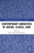 Contemporary Narratives of Ageing, Illness, Care