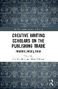 Creative Writing Scholars on the Publishing Trade