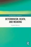 Determinism, Death, and Meaning