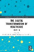 The Digital Transformation of Healthcare