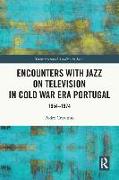 Encounters with Jazz on Television in Cold War Era Portugal