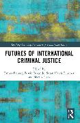 Futures of International Criminal Justice