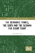 The Germanic Tribes, the Gods and the German Far Right Today