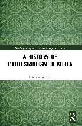 A History of Protestantism in Korea