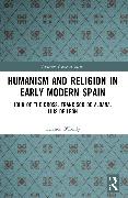 Humanism and Religion in Early Modern Spain