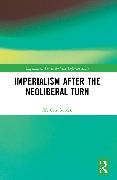 Imperialism after the Neoliberal Turn