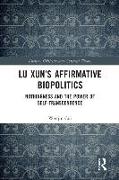 Lu Xun’s Affirmative Biopolitics