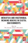 Mediation and Multimodal Meaning Making in Digital Environments