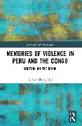 Memories of Violence in Peru and the Congo