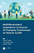 Multidimensional Approaches to Impacts of Changing Environment on Human Health