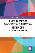 A New Theory of Conscientious Objection in Medicine