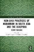 Non-Shia Practices of Muḥarram in South Asia and the Diaspora