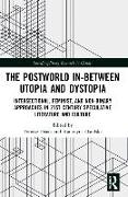 The Postworld In-Between Utopia and Dystopia