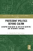Protestant Politics Beyond Calvin