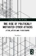 The Rise of Politically Motivated Cyber Attacks