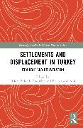 Settlements and Displacement in Turkey