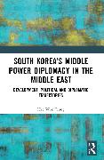 South Korea’s Middle Power Diplomacy in the Middle East