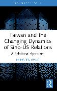 Taiwan and the Changing Dynamics of Sino-US Relations