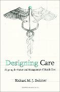 Designing Health Care: Using Operations Management to Improve Performance and Delivery