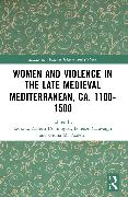 Women and Violence in the Late Medieval Mediterranean, ca. 1100-1500