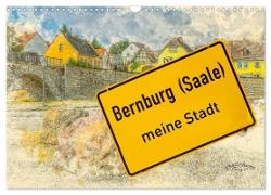 Bernburg meine Stadt (Wandkalender 2024 DIN A3 quer), CALVENDO Monatskalender