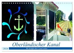 Oberländischer Kanal - Wo Schiffe über Land rollen (Wandkalender 2024 DIN A4 quer), CALVENDO Monatskalender