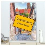 Quedlinburg - unsere Stadt (hochwertiger Premium Wandkalender 2024 DIN A2 hoch), Kunstdruck in Hochglanz